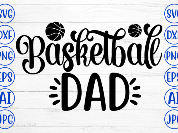 Basketball dad svg t shirt template