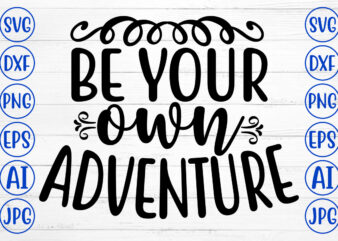 Be Your Own Adventure t shirt template