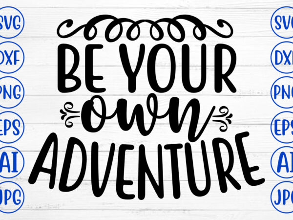 Be your own adventure t shirt template