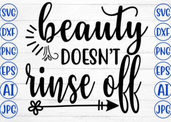 Beauty Does Not Rinse Off SVG