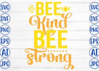 Bee Kind Bee Strong SVG Cut File