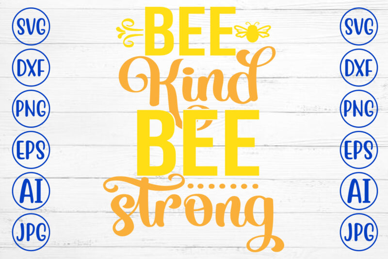 Bee Kind Bee Strong SVG Cut File