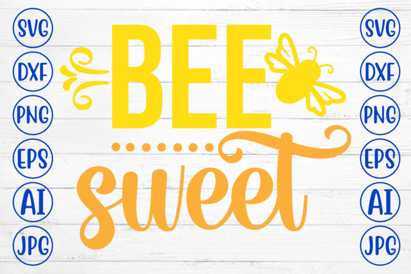 Bee Sweet SVG Cut File