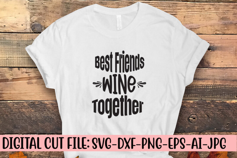 Best Friends Wine Together SVG Cut File