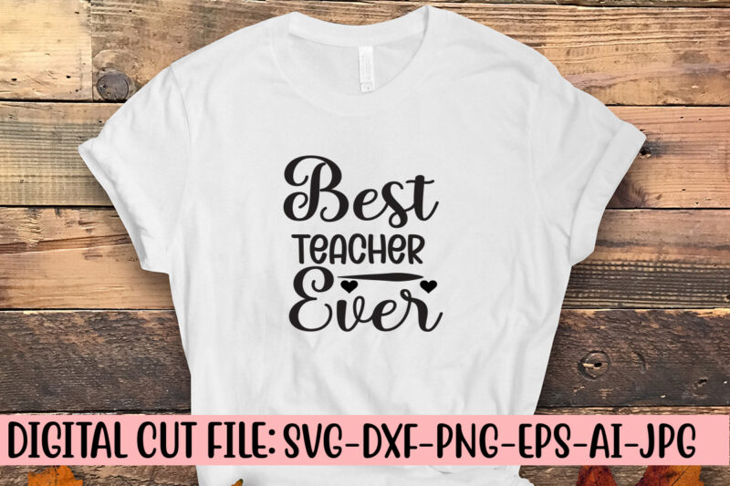 Best Teacher Ever SVG Cut File