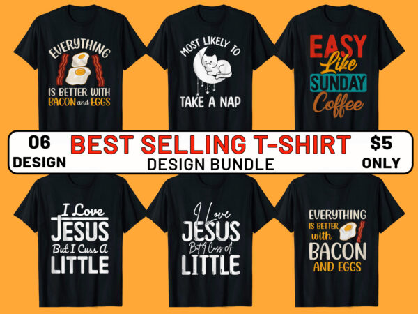 Best selling t-shirt design bundle, best selling t-shirts, t-shirt vector, trendy t-shirts, bacon t-shirt
