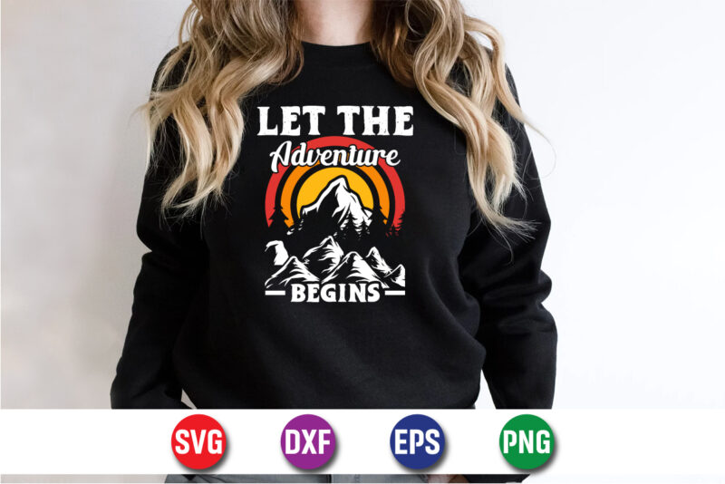 Let The Adventure Begins, climbing mountain adventure T-shirt Print Template