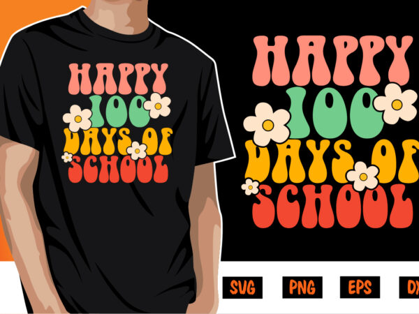 Happy 100 days of school, 100 days of school shirt print template, second grade svg, 100th day of school, teacher svg, livin that life svg, sublimation design, 100th day shirt