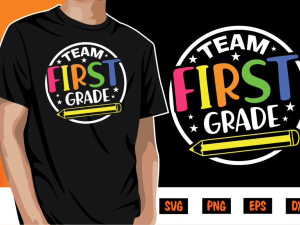 Team first grade, 100 days of school shirt print template, second grade svg, 100th day of school, teacher svg, livin that life svg, sublimation design, 100th day shirt design school