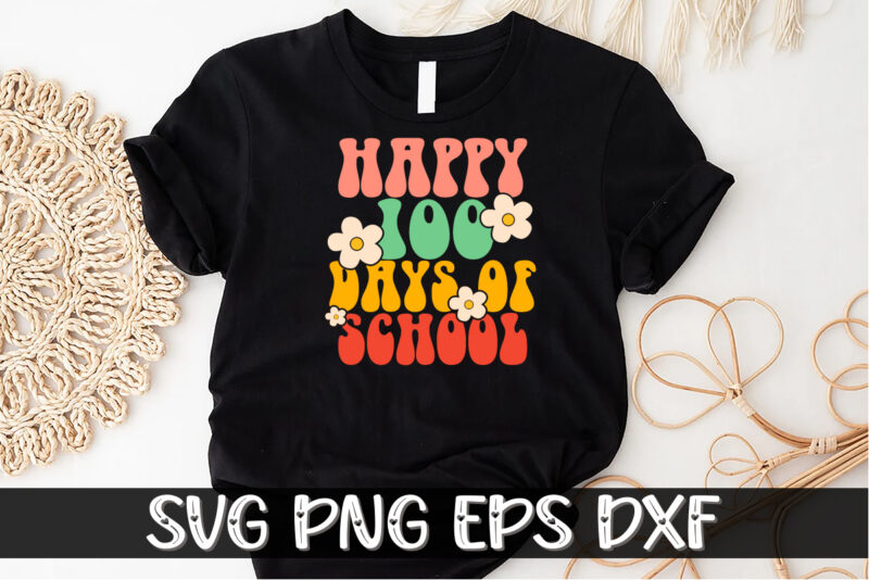 Happy 100 Days Of School, 100 days of school shirt print template, second grade svg, 100th day of school, teacher svg, livin that life svg, sublimation design, 100th day shirt