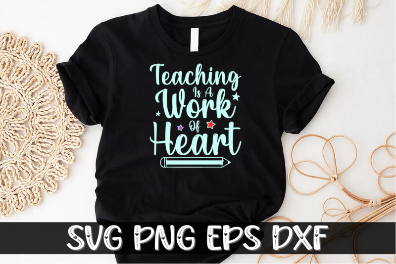 Teaching Is A Work Of Heart, Back To School, 101 days of school svg cut file, 100 days of school svg, 100 days of making a difference svg,happy 100th day