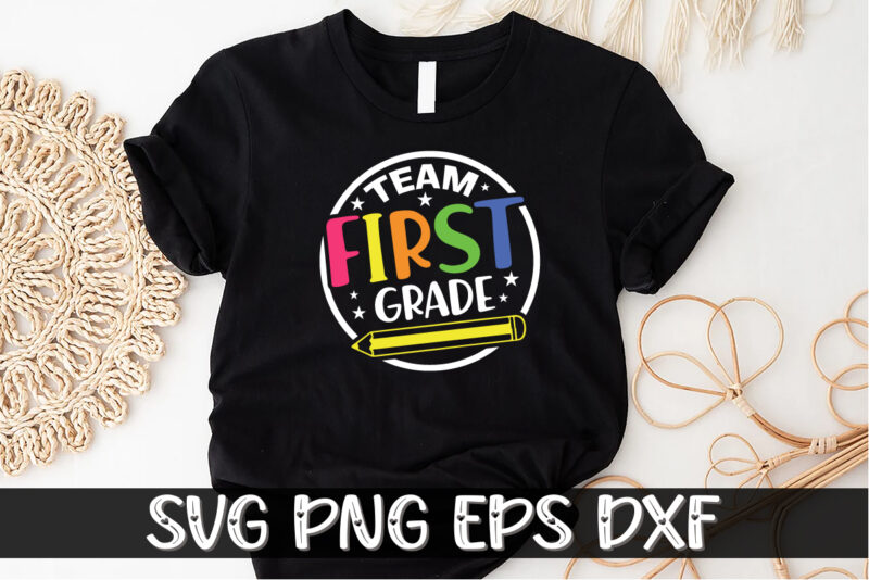 Team First Grade, 100 days of school shirt print template, second grade svg, 100th day of school, teacher svg, livin that life svg, sublimation design, 100th day shirt design school