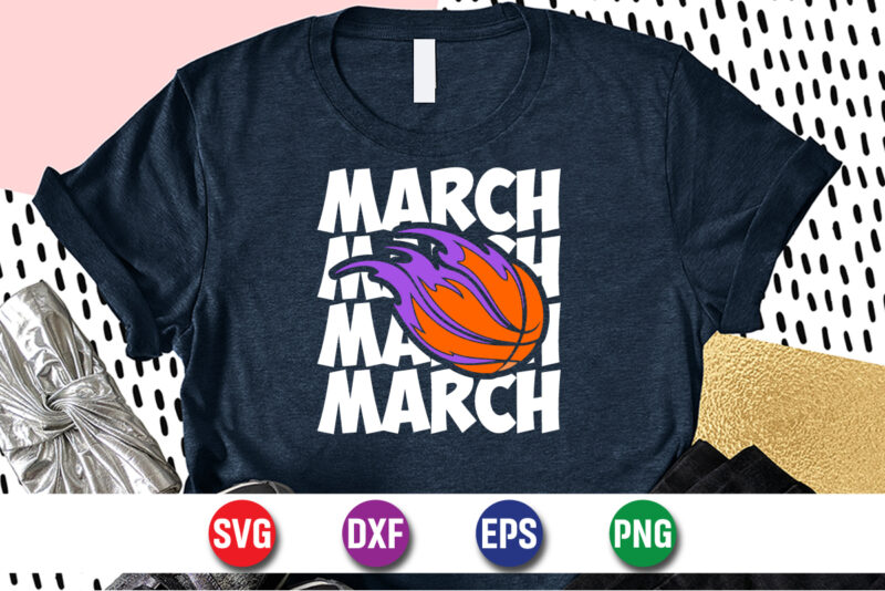 March Madness Basketball, march madness shirt, basketball shirt, basketball net shirt, basketball court shirt, madness begin shirt, happy march madness shirt template