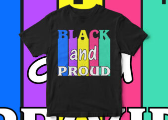 Black and Proud, typography t-shirt design, Black heroes, Black lives matter, BLM, African American
