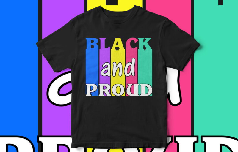 Black and Proud, typography t-shirt design, Black heroes, Black lives matter, BLM, African American