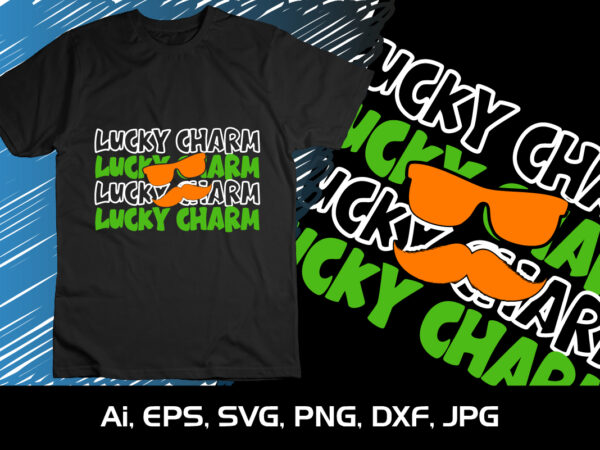 Lucky charm st. patrick’s shirt, st patrick’s day, shirt print template t shirt vector graphic