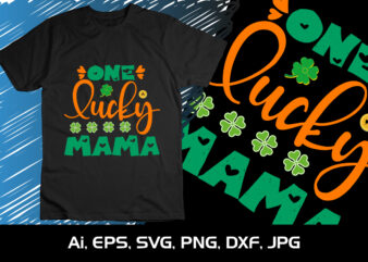 One Lucky Mama, St Patrick’s Day, Shirt Print Template