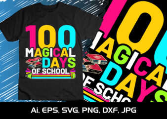 100 Magical Days Of School, Happy back to school day shirt print template, typography design for kindergarten pre k preschool, last and first day of school, 100 days of school shirt