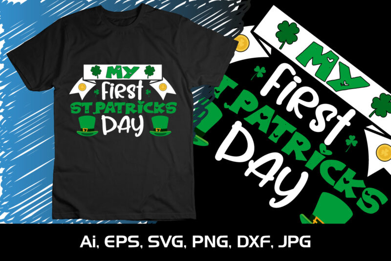 My First St. Patrick’S Day Shirt Print, St Patrick’s Day, Shirt Print Template
