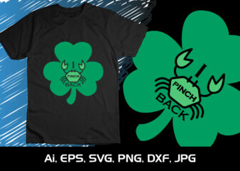 I Pinch Back, St Patrick’s Day, Shirt Print Template