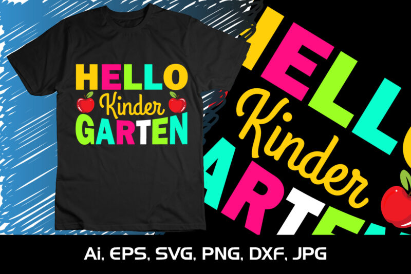 Hello Kinder Garten, Happy back to school day shirt print template, typography design for kindergarten pre k preschool, last and first day of school, 100 days of school shirt