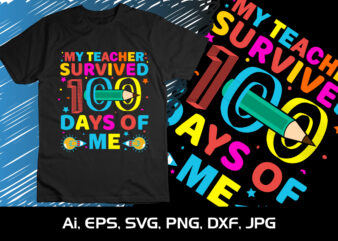 My Teacher Survived 100 Days of Me, 100 Days Smarter, Happy back to school day shirt print template, typography design for kindergarten pre-k preschool, last and the first day of school, 100 days of school shirt