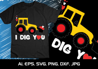 I Dig You,2023 valentine’s day,7 days of valentine,Valentine png,among us valentines, Shirt Print template,SVG t shirt design for sale