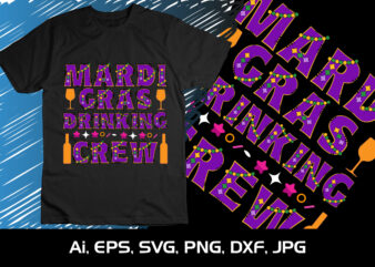 Mardi Gras Drinking Crew,Shirt Print Template, SVG, Mardi Gras Shirt, Mardi grass Design, Mardi Gras Print