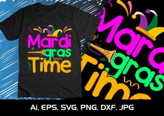 Mardi Gras Time, Shirt Print Template, SVG, Mardi Gras Shirt, Mardi grass Design, Mardi Gras Print