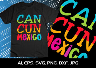 Can Cun Mexico, Summer Season, Summer 2023, Shirt Print Template, SVG, Vacation Shirt