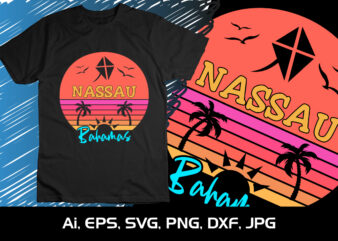 Nassau Bahamas, Summer Season, Summer 2023, Shirt Print Template, SVG, Vacation Shirt T shirt vector artwork
