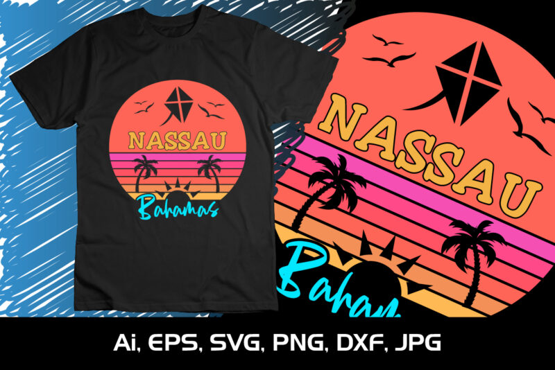 Nassau Bahamas, Summer Season, Summer 2023, Shirt Print Template, SVG, Vacation Shirt