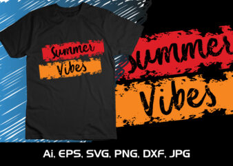 Summer Vibes, Summer Season, Summer 2023, Shirt Print Template, SVG, Vacation Shirt