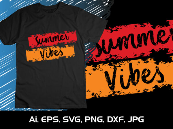 Summer vibes, summer season, summer 2023, shirt print template, svg, vacation shirt t shirt template vector