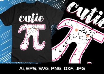 Cutie Pie, National Pi Day T-shirt Design Graphic, Shirt Print Template, SVG Pi Day
