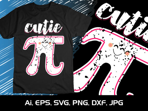 Cutie pie, national pi day t-shirt design graphic, shirt print template, svg pi day