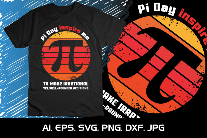 Pi Day Inspires Me, National Pi Day T-shirt Design Graphic, Shirt Print Template, SVG Pi Day