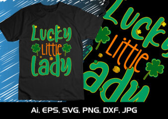 Lucky Little Lady, St Patrick’s Day, Shirt Print Template, Cute Lady Shirt t shirt vector graphic