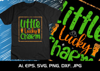 Little Lucky Charm, St Patrick’s Day, Shirt Print Template t shirt vector graphic