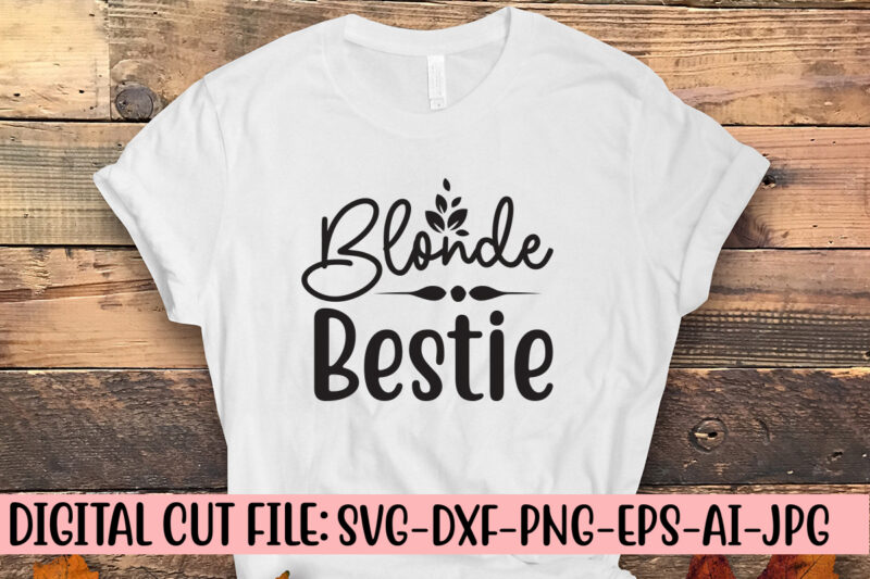 Blonde Bestie SVG Cut File
