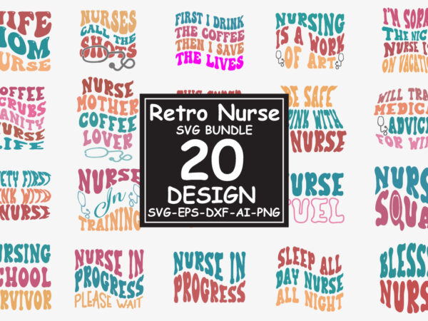 Retro nurse svg bundle, nurse quotes svg, retro nurse design svg, nurse stacked svg, nurse life, stethoscope, cut files cricut, silhouette,retro nurse svg bundle, rn svg, stethoscope svg, healthcare svg,