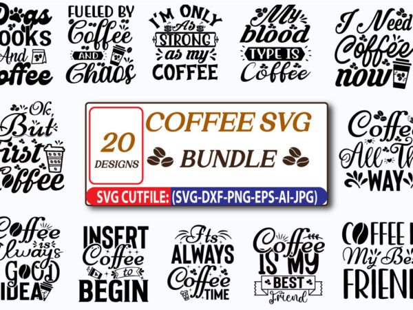 Coffee svg, svg bundle, svg, coffee, design, svg design, coffee lover, cut files, bundle, png, craft bundle, craft designs, coffee cup svg, coffee bundle, cricut, coffee quotes, coffee design, halloween,