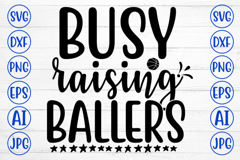 Busy Raising Ballers SVG