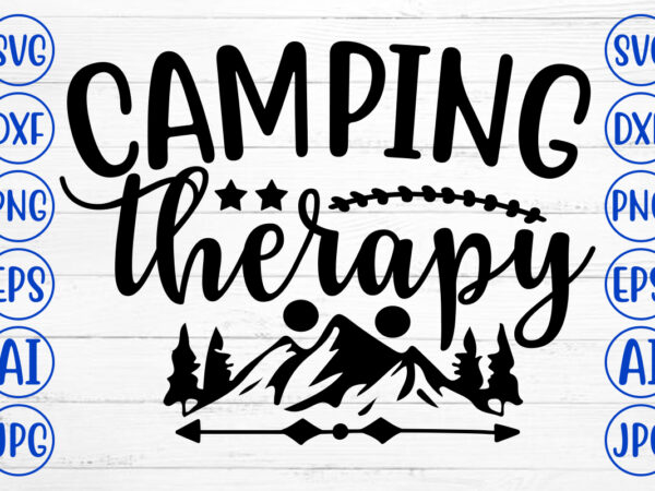 Camping therapy svg t shirt vector file