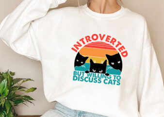 Cat Funny Introverted But Willing To Discuss Cats T-Shirt PL