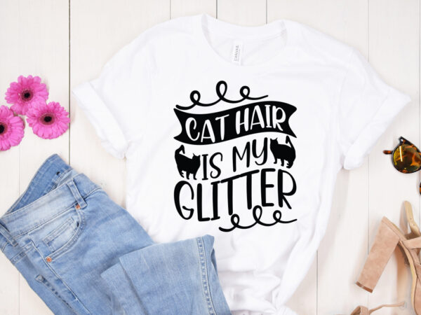 Cat hair is my glitter svg design, dog svg bundle hand drawn, dog mom svg, fur mom svg, puppy svg, dog sayings svg, dog shirt svg, fur mom svg, dog