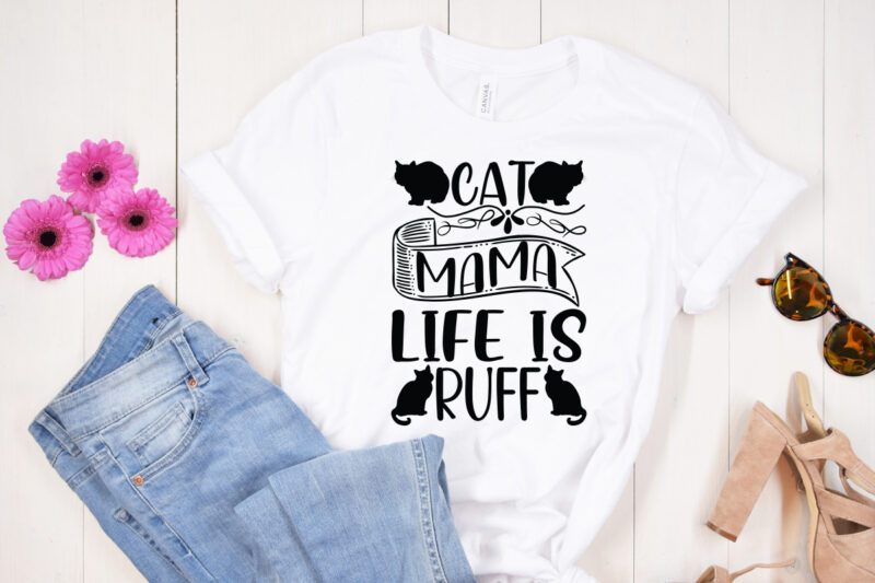 Cat mama Life is ruff SVG design, Dog svg bundle hand drawn, dog mom svg, fur mom svg, puppy svg, dog sayings svg, Dog Shirt svg, Fur Mom svg, Dog