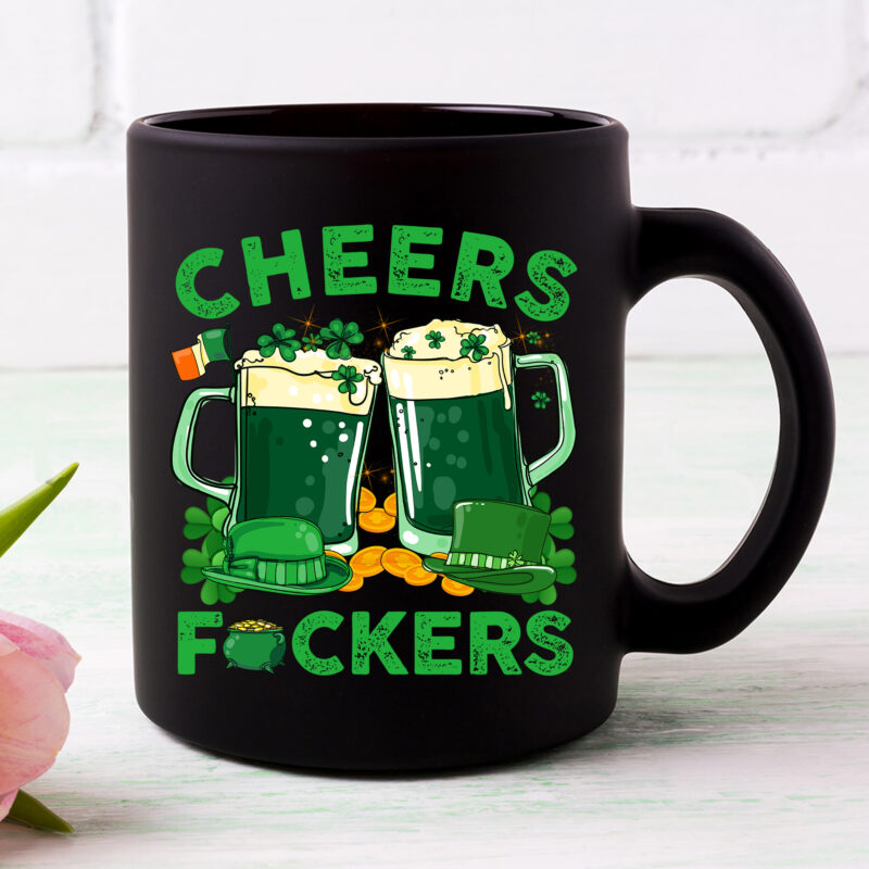 Cheers Fuckers St Patricks Day Men Women Beer Drinking NC 2102