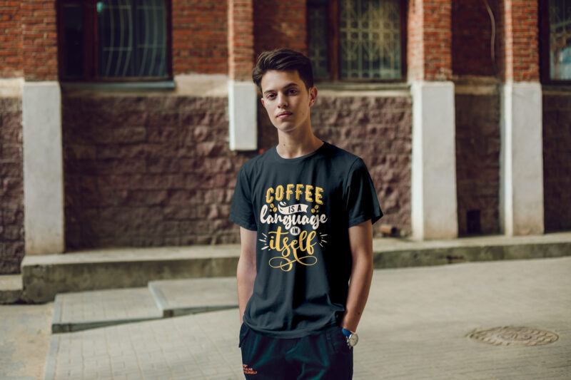 Coffee is a language in itself, Hand lettering coffee quotes t-shirt design