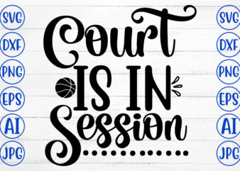 Court Is In Session SVG t shirt vector file
